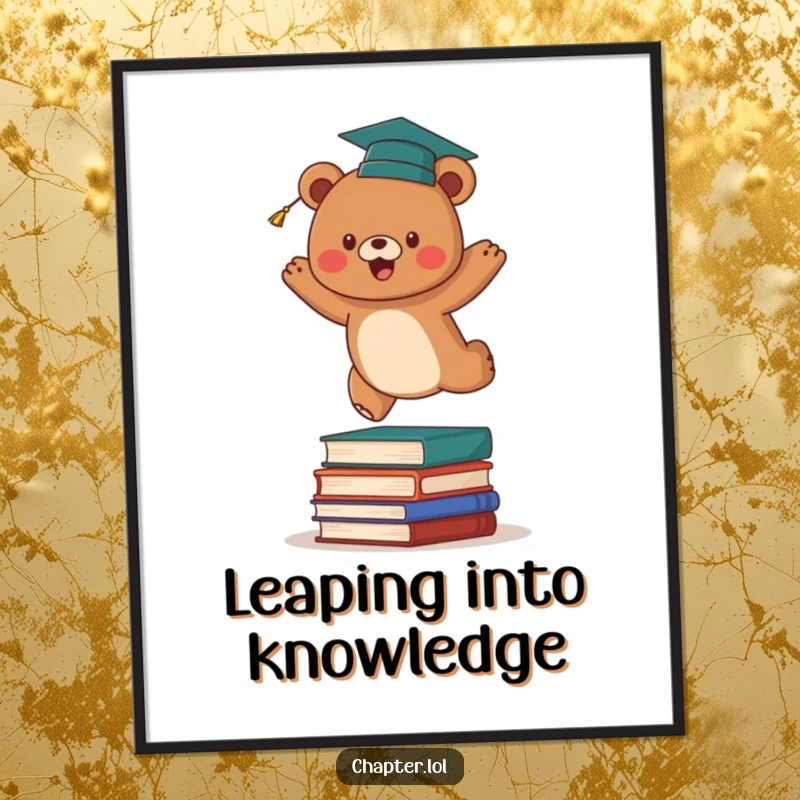 Funny graduation bear poster depicting an energetic brown bear in a graduation cap leaping over a stack of books. Motivational and humorous wall art.