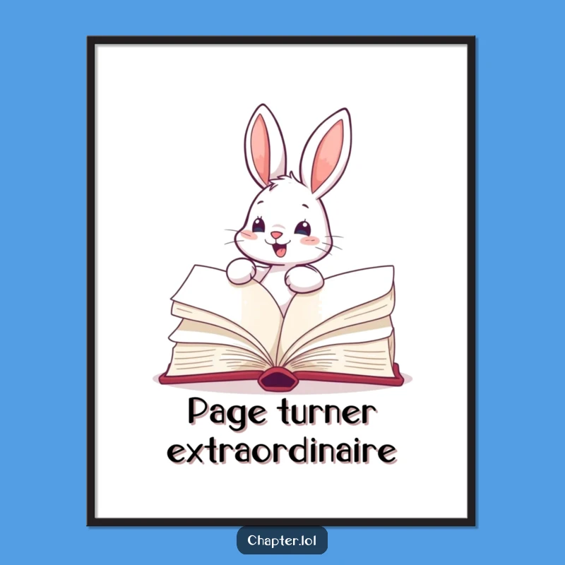 Funny Bunny Poster - Whimsical Reading Art