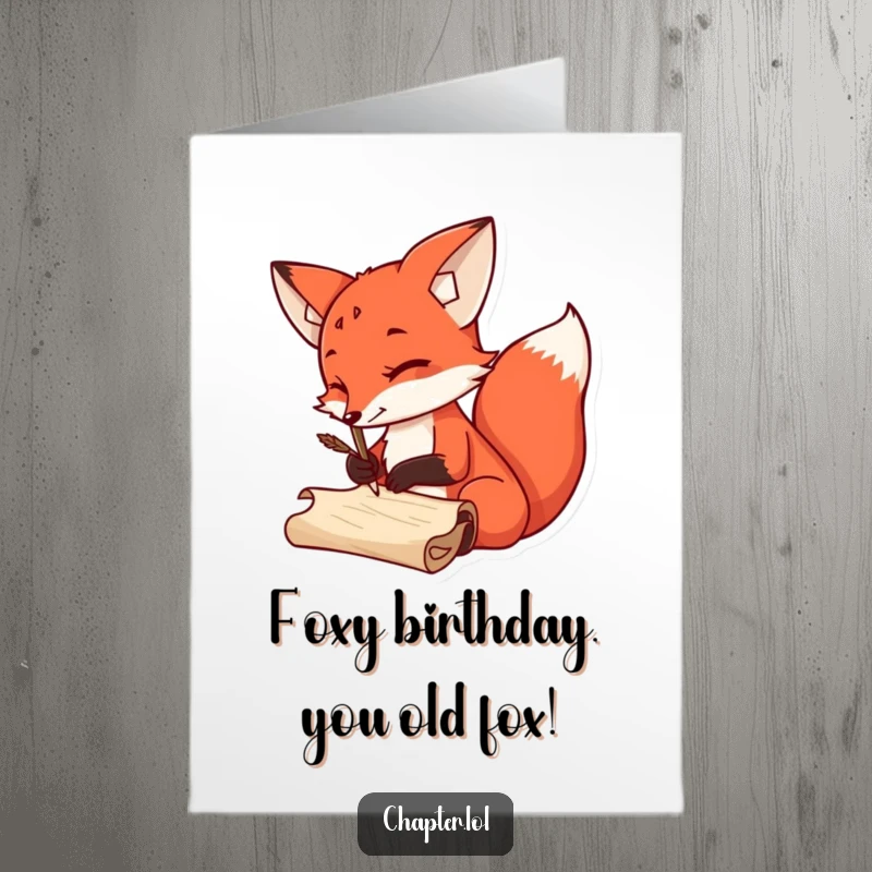 Funny free printable birthday card: Sly red fox with quill pen enthusiastically scribbling on a scroll, making a witty statement.