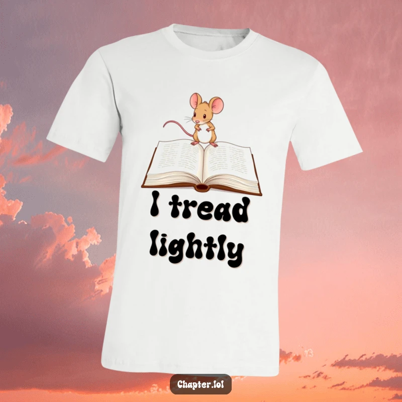 Funny Mouse T-Shirt: A whimsical design of a small mouse tiptoeing cautiously across a vast open book.